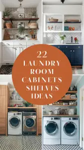 22 Laundry Room Cabinet and Shelf Ideas: Style, Functionality, and Convenience